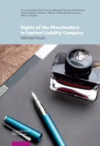 Rights of the Shareholders in Limited Liability Company - Anna Moszyńska, Wiktor Żochowski, Bartłomiej Kugacz, Martin Löhnig, Aleksandra Sikorska-Lewandowska,
