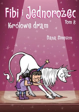 Fibi i jednorożec T.8 Królowa dram - Dana Simpson, Dana Simpson, Mateusz Lis