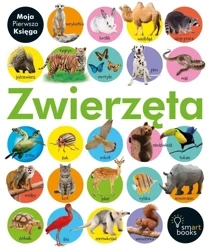 Moja Pierwsza Księga. Zwierzęta - praca zbiorowa