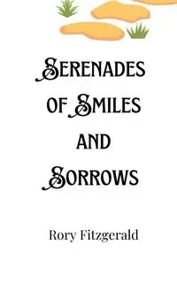 Serenades of Smiles and Sorrows - Rory Fitzgerald