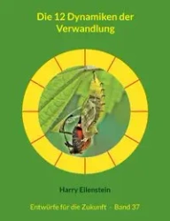 Die 12 Dynamiken der Verwandlung - Harry Eilenstein