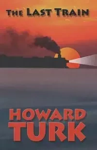 The Last Train - Howard Turk