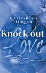 Knock Out Love - Katharina Olbert