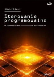 Sterowanie programowalne. Od mikrokontrolera do... - Witold Krieser