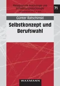 Selbstkonzept und Berufswahl - Ratschinski Günter