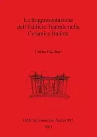 La Rappresentazione dell'Edificio Teatrale nella Ceramica Italiota - Bacilieri Cinzia