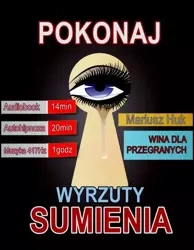 Pokonaj wyrzuty sumienia (Wersja audio (MP3)) - Mariusz Huk