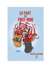 ça part en free-ride - Vincent Boucard