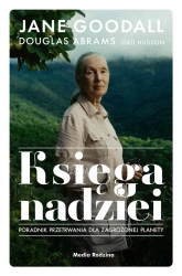 Księga nadziei. Poradnik przetrwania w trudnych... - Jane Goodall, Douglas Abrams