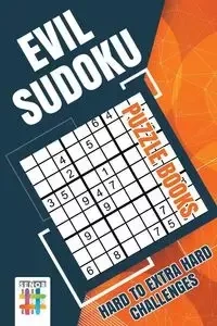 Evil Sudoku Puzzle Books | Hard to Extra Hard Challenges - Senor Sudoku