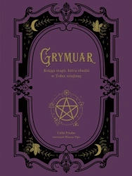 Grymuar Księga magii, która obudzi w Tobie wiedźmę - Lidia Pradas