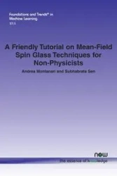 A Friendly Tutorial on Mean-Field Spin Glass Techniques for Non-Physicists - Andrea Montanari