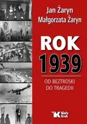 Rok 1939. Od beztroski do tragedii - Jan Żary, Małgorzata Żaryn