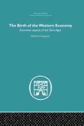 The Birth of the Western Economy - Robert Latouche