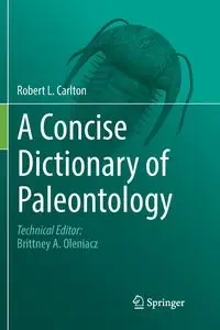 A Concise Dictionary of Paleontology - Carlton Robert L.