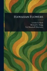 Hawaiian Flowers - Loraine E. Kuck
