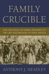 Family Crucible - Anthony J. Headley