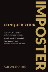 Conquer Your Imposter - Alison Shamir