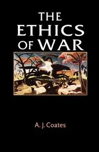 The ethics of war - Coates A. J.
