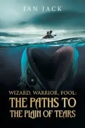 Wizard, Warrior, Fool - Ian Jack