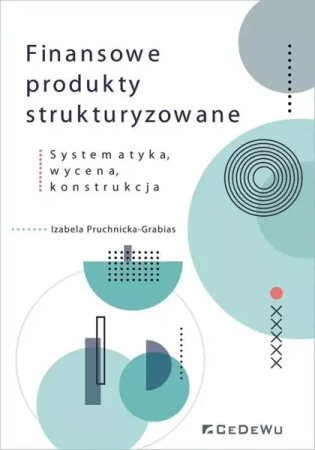 Finansowe produkty strukturyzowane - Izabela Pruchnicka-Grabias