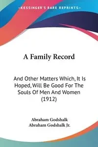 A Family Record - Abraham Godshalk