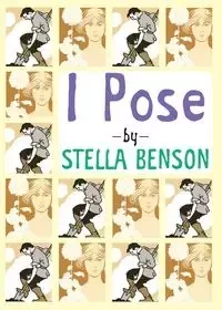 I Pose - Stella Benson