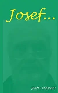 Josef ... - Josef Lindinger