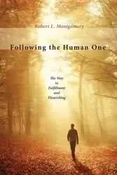 Following the Human One - Robert L. Montgomery