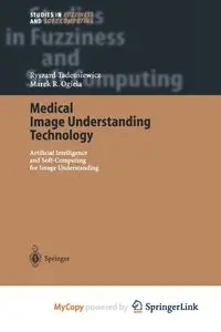 Medical Image Understanding Technology - Ryszard Tadeusiewicz