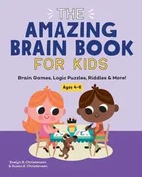 The Amazing Brain Book for Kids - Evelyn B. Christensen