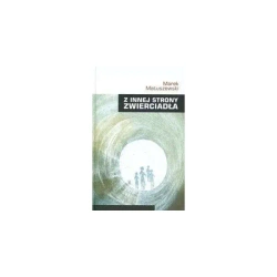 Z innej strony zwierciadła - MAREK MATUSZEWSKI