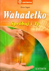Wahadełko. Spróbuj i Ty - Teresa Stąpór