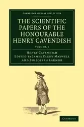 The Scientific Papers of the Honourable Henry Cavendish, F. R. S - Henry Cavendish