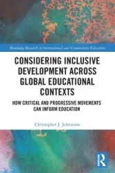 Considering Inclusive Development across Global Educational Contexts - Christopher J. Johnstone