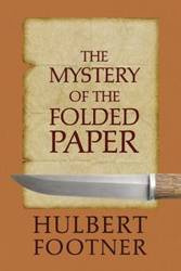 The Mystery of the Folded Paper (an Amos Lee Mappin Mystery) - Footner Hulbert