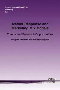 Market Response and Marketing Mix Models - Douglas Bowman