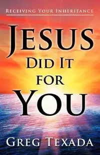 Jesus Did It for You - Greg Texada