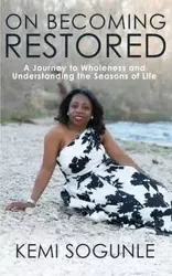 On Becoming Restored - Sogunle Kemi