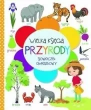 Wielka księga przyrody. Słowniczek obrazkowy - praca zbiorowa