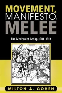 Movement, Manifesto, Melee - Milton A. Cohen