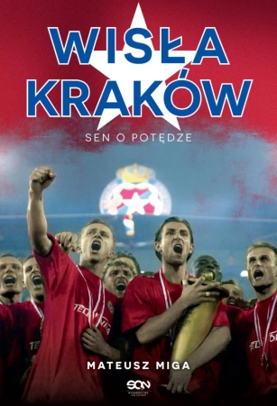 eBook Wisła Kraków. Sen o potędze - Mateusz Miga epub mobi