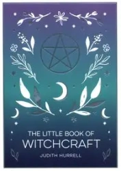 The Little Book of Witchcraft - Judith Hurrell