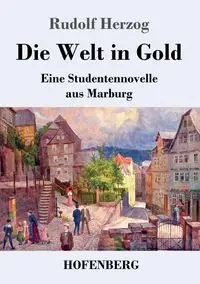 Die Welt in Gold - Rudolf Herzog