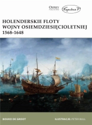 Holenderskie floty Wojny Osiemdziesięcioletniej... - Bouko de Groot