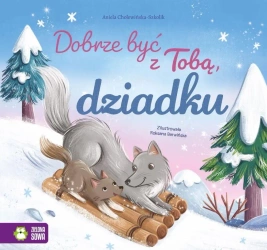 Dobrze być z Tobą, dziadku - Aniela Cholewińska-Szkolik, Roksana Barwińska