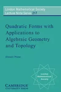 Quadratic Forms with Applications to Algebraic Geometry and Topology - Pfister Albrecht