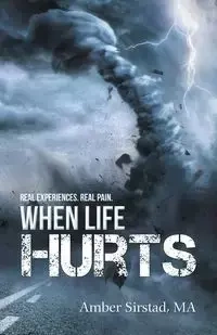 When Life Hurts - MA Amber Sirstad