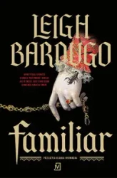 Familiar - Leigh Bardugo