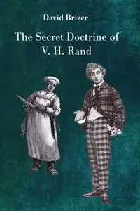 The Secret Doctrine of V. H. Rand - Brizer Dvid